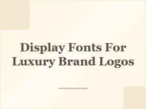 Elegant Display Fonts for Luxury Brand Logos