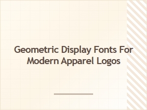 Geometric Display Fonts for Modern Apparel Logos