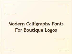 Modern Calligraphy Fonts for Boutique Logos
